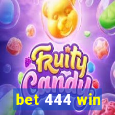 bet 444 win